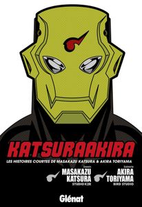 Katsura Akira : les histoires courtes de Masakazu Katsura & Akira Toriyama