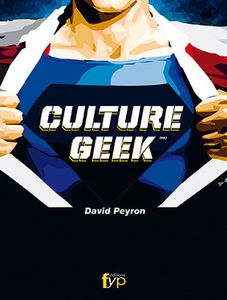 Culture Geek, c'est quoi ?