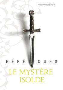 Hérétiques T1 - Le mystère Isolde