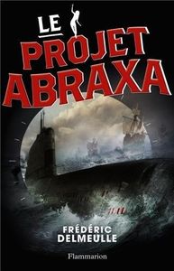 Le projet Abraxa - Frédéric Delmeulle