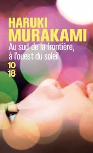 Au sud de la frontière, à l’ouest du soleil – Haruki Murakami