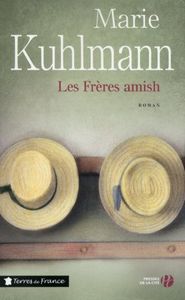 Les Frères amish - Marie KUHLMANN