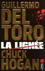 La lignée - Guillermo Del Toro et Chuck Hogan
