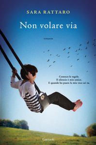 Libro del mese giugno 2013: "Non volare via" di Sara Rattaro