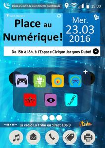 Place au numérique - 23 mars 2016 15h/18h
