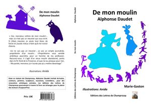 Il est arrivé! "De Mon Moulin"... et autres nouvelles de la maison Daudet