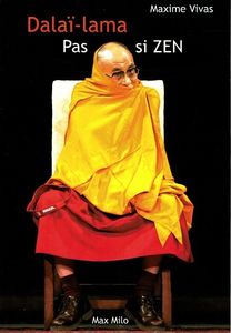 Quelle affirmation bizarre : un dalaï lama pas si zen ??? (en cours rédaction)