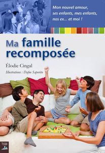Quelques conseils pour réussir sa famille recomposée