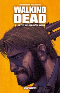 Walking Dead #2: Cette vie derrière nous