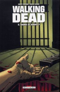 Walking Dead #3: Sains et saufs ?