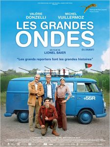 "Les grandes ondes": une comédie décalée à ne pas manquer!
