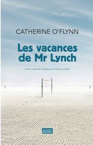 "Les Vacances de Mr Lynch", de Catherine O'Flynn, et "Vivre vite", de Philippe Besson