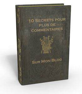 10 secrets pour obtenir plus de commentaires sur votre blog