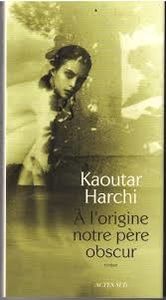 A l’origine notre père obscur de Kaoutar Harchi, collection Babel