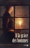 A LA GRACE DES HOMMES - KENT, Hannah