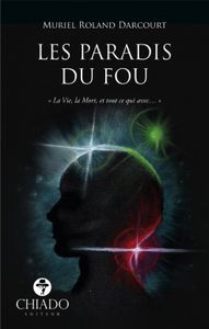LES PARADIS DU FOU - Muriel Roland-Darcourt