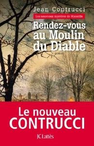 RENDEZ VOUS AU MOULIN DU DIABLE - Jean Contrucci
