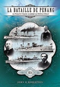 LA BATAILLE DE PENANG - ROBERTSON, John R.