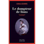 LE DOMPTEUR DE LIONS - Camilla Läckberg