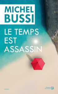 LE TEMPS EST ASSASSIN - BUSSI, Michel