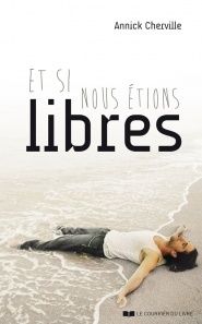Et si nous étions libres ?