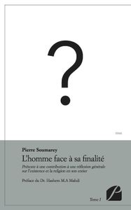 L'homme face à sa finalité - Pierre Soumarey