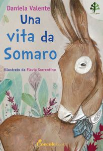 Una vita da somaro, texte de Daniela VALENTE, illustrations de Flavia SORRENTINO