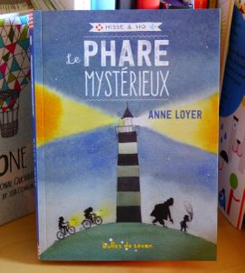 Service presse : Hisse et Ho tome 1 : Le phare mystérieux d'Anne Loyer, la critique