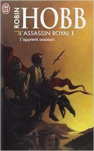 L'assassin royal tome 1 : l'apprenti assassin de Robin Hobb, la critique