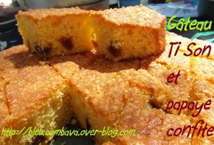 Gâteau Ti Son et Papaye Confite