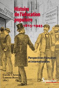 Histoire de l'éducation populaire, 1815-1945 Perspectives françaises et internationales