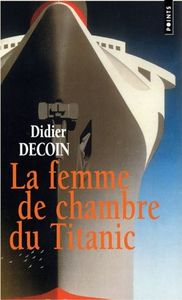 La femme de chambre du Titanic :))