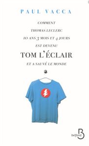 Comment Thomas Leclerc, 10 ans 3 mois et 4 jours est devenu Tom l’éclair :)
