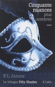 Un résumé rigolo de CINQUANTE NUANCES PLUS SOMBRES (Fifty Shades Tome 2) - Journal de bord : Jour 5.