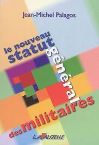 Le Nouveau statut général des militaires par Jean Michel Palagos