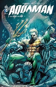Aquaman 3 : La mort du roi