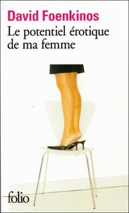 *Mag*: mon avis sur "Le potentiel érotique de ma femme" de David Foenkinos