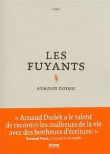 Les fuyants - Arnaud Dudek