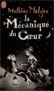 La mécanique du coeur - Mathias Malzieu