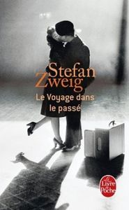 Le voyage dans le passé - Stefan Zweig
