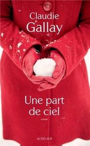 Une part de ciel - Claudie Gallay