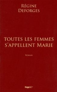 Toutes les femmes s'appellent Marie - Régine Deforges