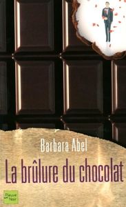 La brûlure du chocolat - Barbara Abel