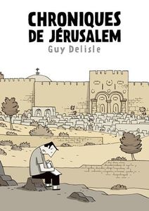 Les chroniques de Jérusalem - Guy Delisle