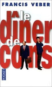 Le dîner de cons - Francis Veber