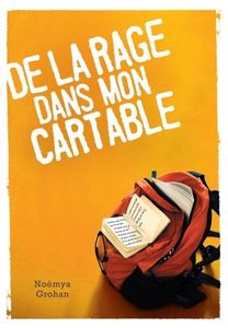 De la rage dans mon cartable - Noémya Grohan