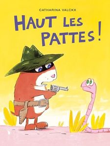 Haut les pattes ! - Catharina Valckx