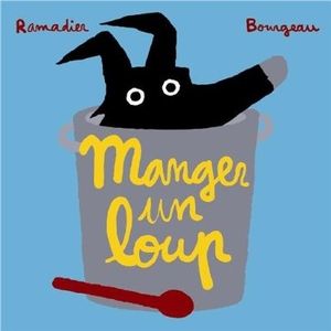 Manger un loup - Vincent Bourgeau / Cédric Ramadier
