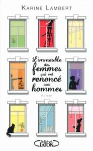 L'immeuble des femmes qui ont renoncé aux hommes - Karine Lambert