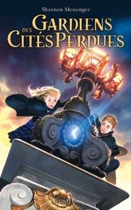 Gardien des cités perdues - Shannon Messenger